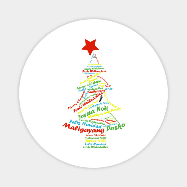 Merry Christmas In Different Languages Christmas Tree Merry Christmas In Different Languages Magnet Teepublic