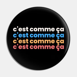 C'est comme ça Pin