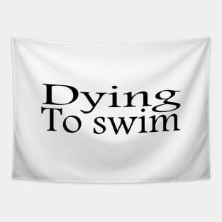 dying to swim Tapestry
