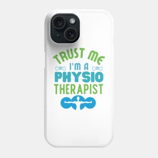 Trust Me Im a Physiotherapist Phone Case