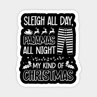 Sleigh All Day, Pajamas All Night Magnet