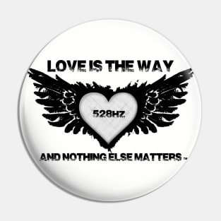 LOVE IS THE WAY Pin