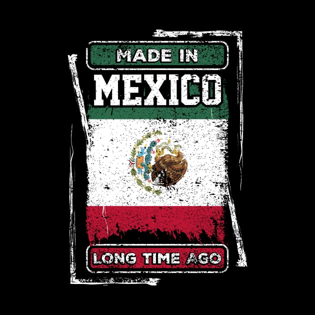 Mexico Flag Born Distressed Novelty Gift by ChicagoBoho