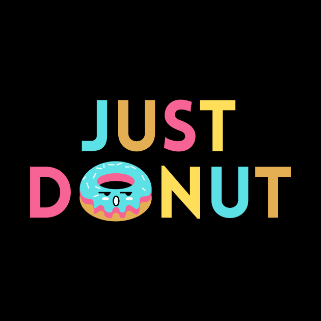 Just Donut | Donut Pun by Allthingspunny