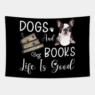 Dogs And Books Life Is Good, Funny Dogs and Books ,dogs lovers Tapestry