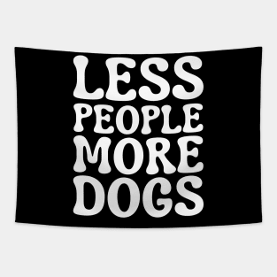 Less People More Dogs Tapestry