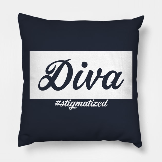 Diva - Stigmatized Pillow by Stigmatized