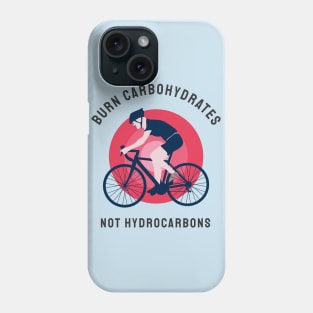 burn carbohydrates  not hydrocarbons Phone Case