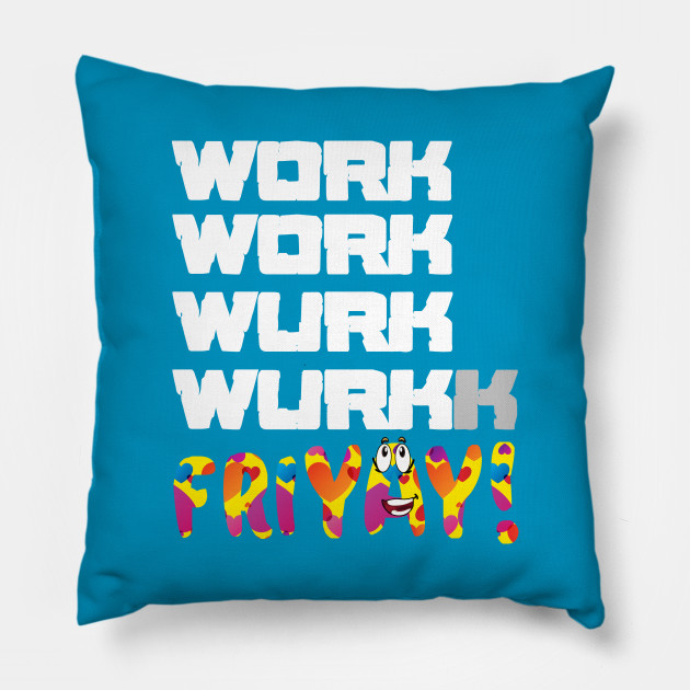 Work Friday Joy After Grinding Week Funny Friyay Friyay Friday