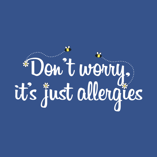 It's just allergies by NMdesign