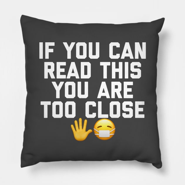 Quarantine Quote - Too Close Pillow by Raw Designs LDN