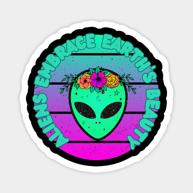 Alien Embrace Earths Beauty Magnet by Relax and Carry On