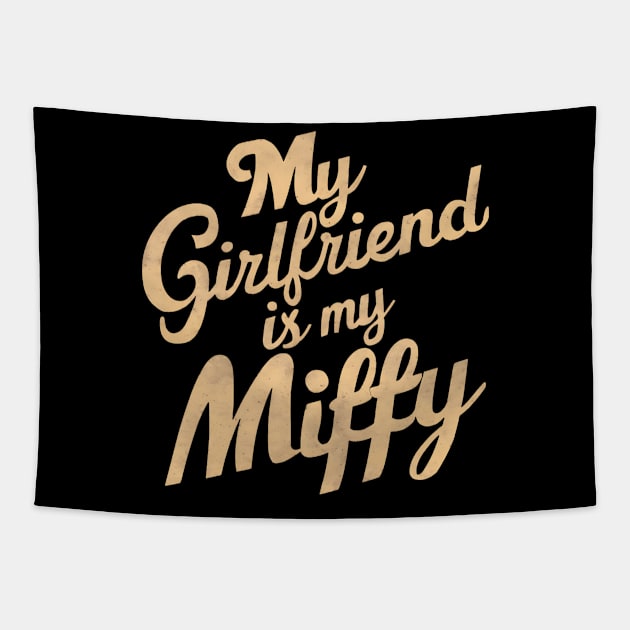 My Girlfriend Is My Miffy Tapestry by Abdulkakl