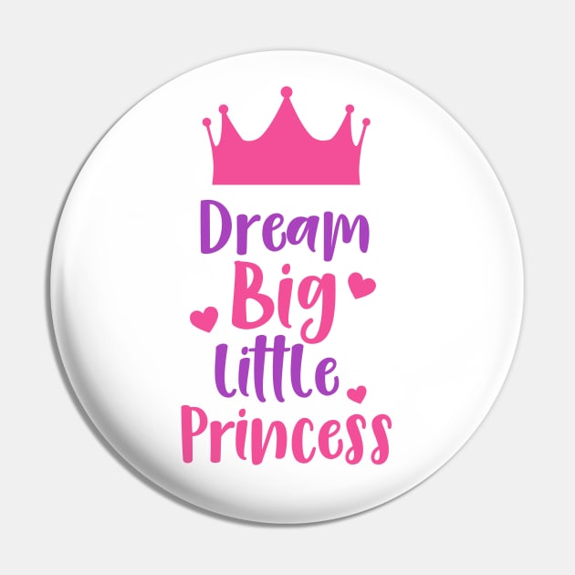 Dream Big Little Princess, Crown, Hearts Pin by Jelena Dunčević