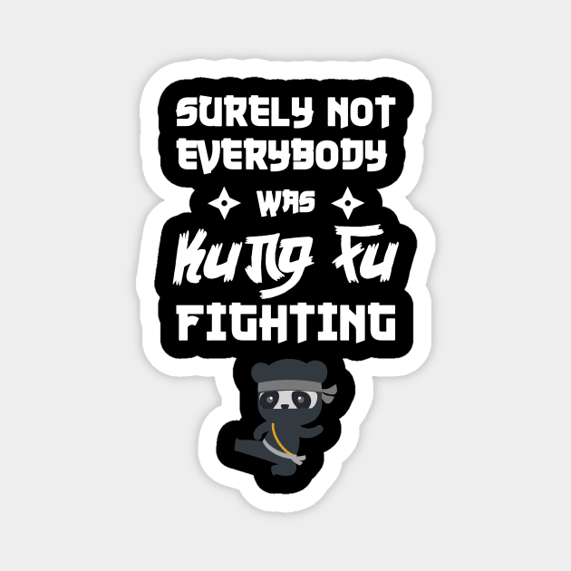 Kung Fu Fighting funny t shirt best birthday gift Magnet by Midoart