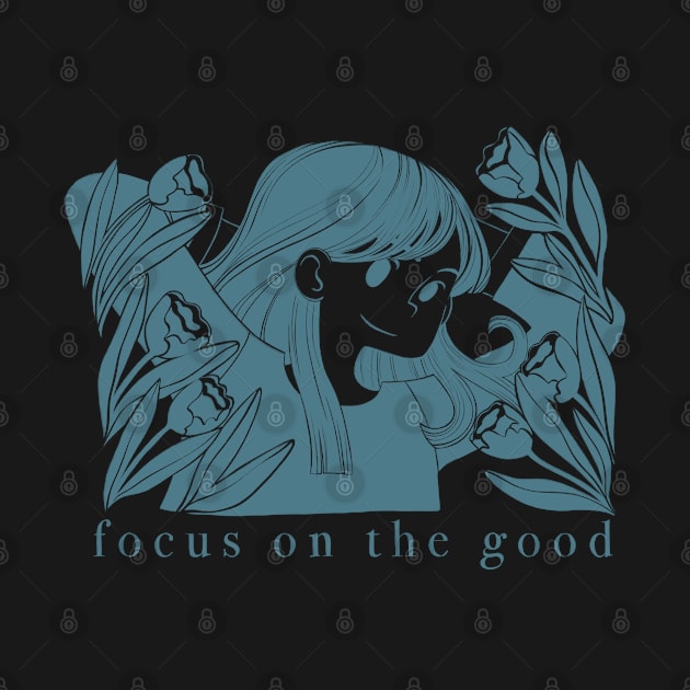 Focus on the good T-shirt Blue by Crayolina Designs 