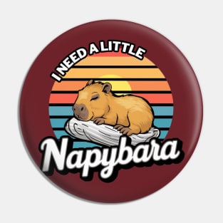 I Need a little Napybara Capybara Pin