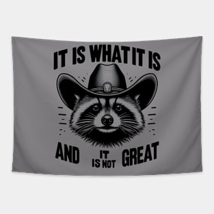 It Is What It Is And It Is Not Great Funny Raccoon sarcastic Tapestry