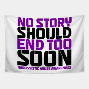 No Story Should End Too Soon Narcissistic Abuse Awareness Tapestry