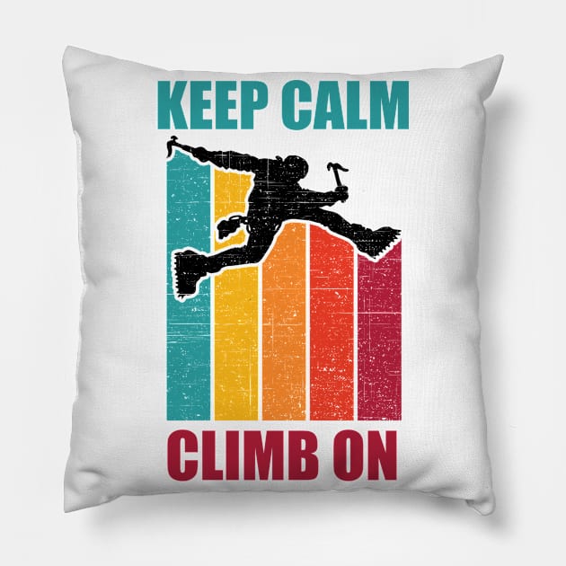 Keep Calm Climb On Retro Vintage Design. Pillow by eliteshirtsandmore