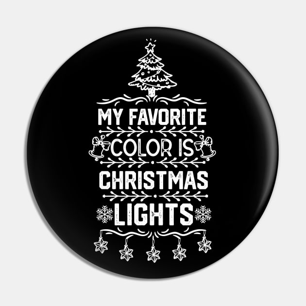 Family Christmas Gift Ideas - My Favorite Color Is Christmas Light - Christmas Tree Lights Funny Saying Pin by KAVA-X