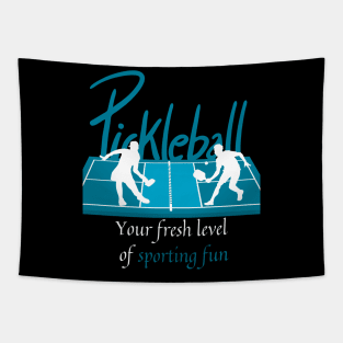 Pickleball Your Fresh Level of Sporting Fun Players Lovers Gift Tapestry