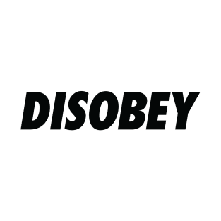 DISOBEY T-Shirt