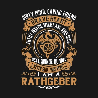 I Never Said I was Perfect I'm a RATHGEBER T-Shirt