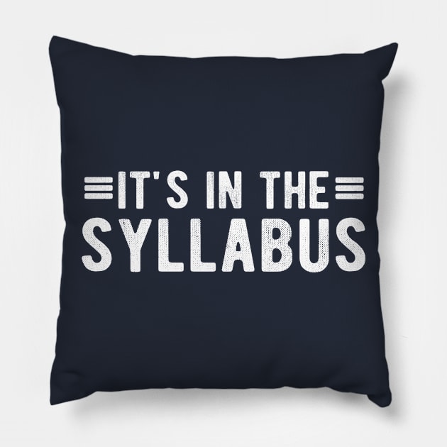 It's In The Syllabus Teacher questions Pillow by Gaming champion