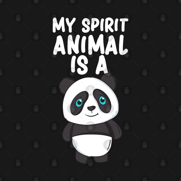 Pandas Are My Spirit Animal by EQDesigns