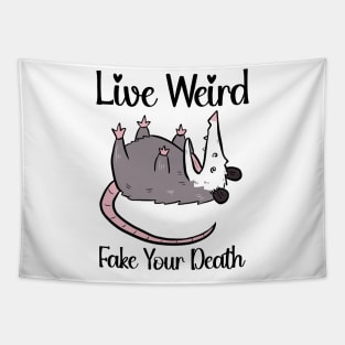 Funny Opossum Weird Dark Humor, Live Weird Fake Your Death Tapestry