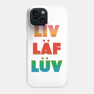 Liv, Laf, Luv Phone Case