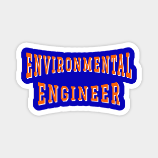 Environmental Engineer in Orange Color Text Magnet