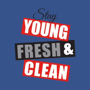 Stay young fresh & clean-red/blk/grey T-Shirt