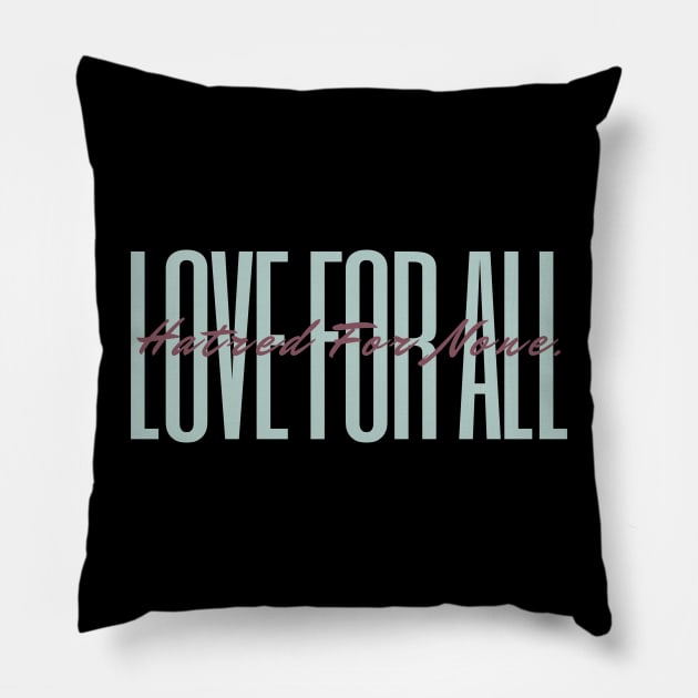 Love for all hate for none Pillow by Ouarchanii