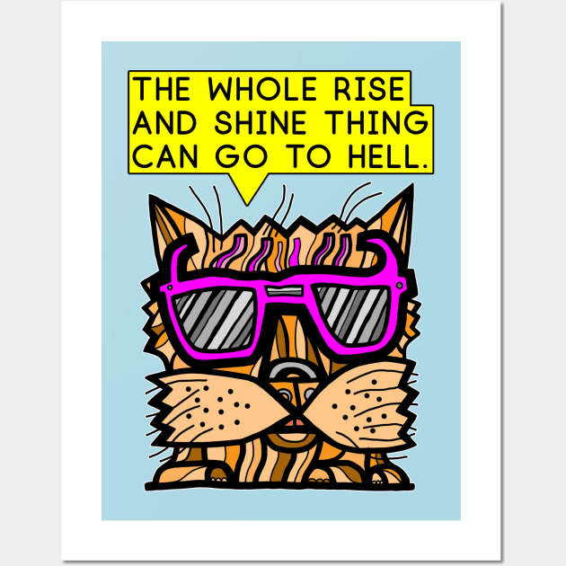 "The whole rise and shine thing can go to hell." Wall Art by The BuddaKats