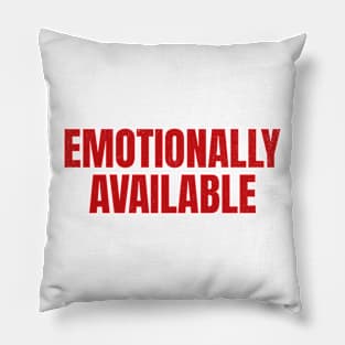 Emotionally Available Saying Pillow