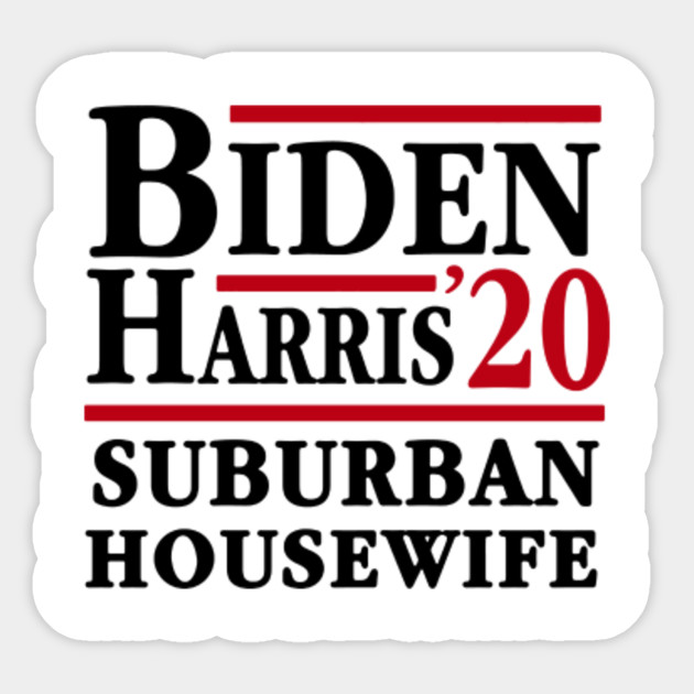 Suburban Housewife For Joe Biden Kamala Harris Housewife Sticker Teepublic