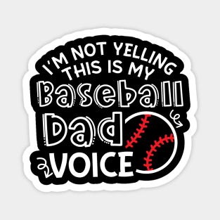 I'm Not Yelling This Is My Baseball Dad Voice Funny Magnet