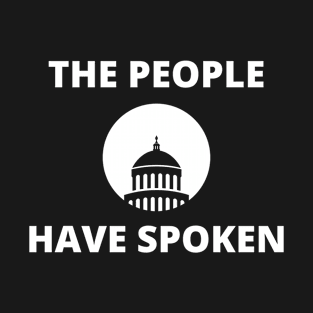 The People Have Spoken T-Shirt