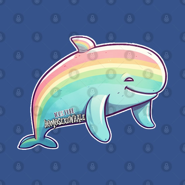 100% Pure Homosexual (Homosexu-whale) by nonbeenarydesigns