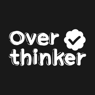 verified Over thinker (white) T-Shirt