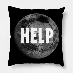 EARTH DAY - HELP- SAVE THE PLANET- climate change Pillow