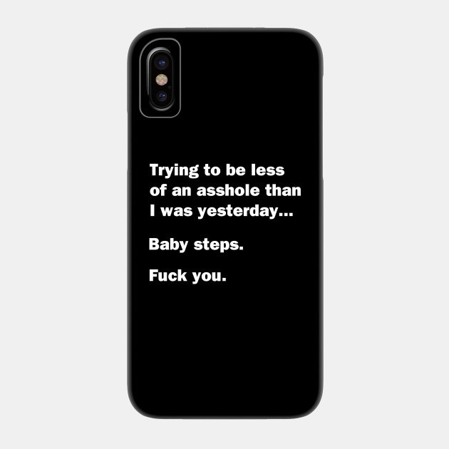 Baby Steps Sarcasm Phone Case Teepublic
