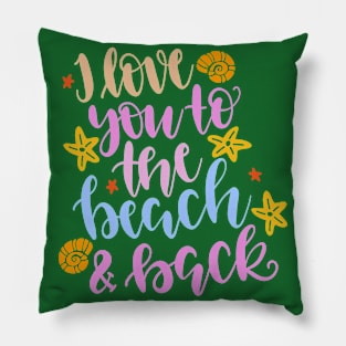 I Love You to the Beach and Back Pillow