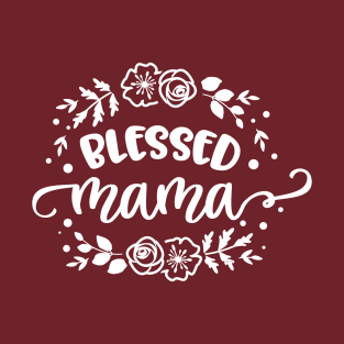 Blessed mama flowers T-Shirt