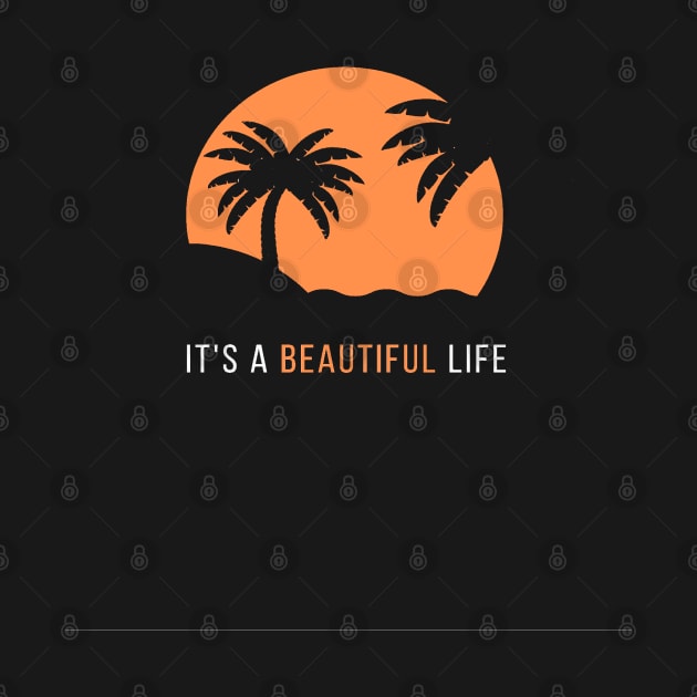 It's a Beautiful life by Nice Shop