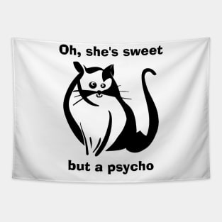 Sweet but a psycho Tapestry