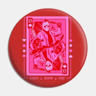 LUCK RUNS OUT Pin