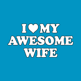 I love my wife T-Shirt